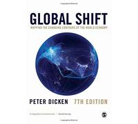Global Shift: Mapping the Changing Contours of the World Economy by Peter Dicken (2015-01-08)