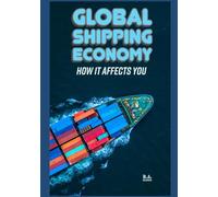 Global Shipping Economy: How it Affects You