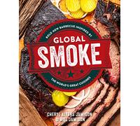 Global Smoke: Bold New Barbecue Inspired by The World's Great Cuisines