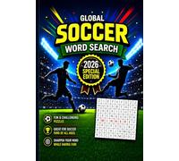 Global Soccer Word Search: Fun And Entertaining Puzzles Featuring Players, Teams, Stadiums and Soccer Terms
