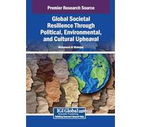 Global Societal Resilience Through Political, Environmental, and Cultural Upheaval