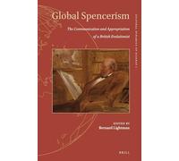 Global Spencerism: The Communication and Appropriation of a British Evolutionist (Cultural Dynamics of Science): 1