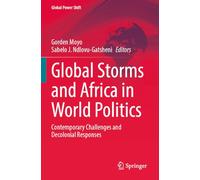 Global Storms and Africa in World Politics: Contemporary Challenges and Decolonial Responses (Global Power Shift)