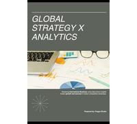 "Global Strategy x Analytics: Mastering International Business with Data-Driven Insights"