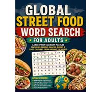 Global Street Food Word Search for Adults: Large-Print Culinary Puzzles Featuring Famous Snacks, Dishes & Food Cultures from Around the World