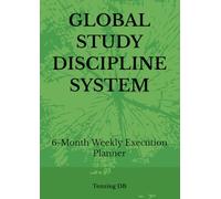 GLOBAL STUDY DISCIPLINE SYSTEM: Monthly Performance Planner for Focus, Execution & Strategic Reset (The Discipline Code Series)