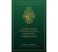 Global Survey into Multi-Level Marketing: New Challenges in the 21st Century (The Peter J. Daniels Collection)