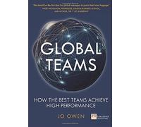 Global Teams: How the best teams achieve high performance: How To Lead Global Teams