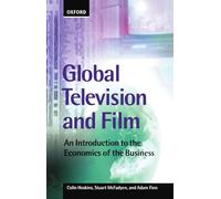 Global Television and Film: An Introduction to the Economics of the Business