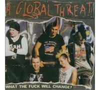 Global Threat - What The F**K Will Change?