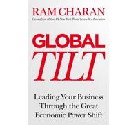 Global Tilt: Leading Your Business Through the Great Economic Power Shift