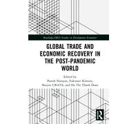 Global Trade and Economic Recovery in the Post-Pandemic World