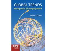 Global Trends: Facing up to a Changing World (IESE Business Collection)
