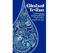 Global Tribe: Technology, Spirituality and Psytrance (Studies in Popular Music)