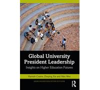 Global University President Leadership: Insights on Higher Education Futures (Asian Higher Education Outlook)