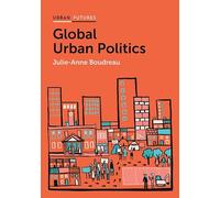 Global Urban Politics: Informalization of the State (Urban Futures)
