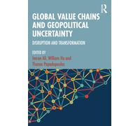 Global Value Chains and Geopolitical Uncertainty : Disruption and Transformation