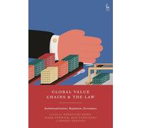 Global Value Chains and the Law: Institutionalisations, Regulation, Governance