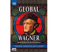Global Wagner [Anja Harteros; Plácido Domingo; Piotr Beczała; Katharina Wagner; Valery Gergiev] [Naxos Audiovisual: 2110708] [DVD]