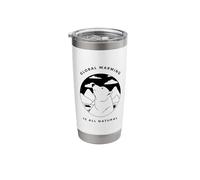 Global Warming is All Natural (Awake Statement) Stainless Steel Insulated Tumbler