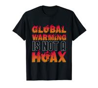 Global Warming Is Not A Hoax Climate Activism Global Warming T-Shirt