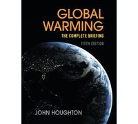 Global Warming: The Complete Briefing