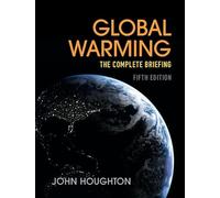 Global Warming: The Complete Briefing