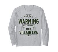 Global Warming Villain Era Funny Quote Long Sleeve T-Shirt