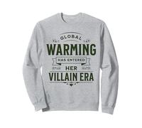 Global Warming Villain Era Funny Quote Sweatshirt