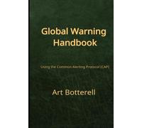 Global Warning Handbook: Using the Common Alerting Protocol (CAP) (Incident Books)