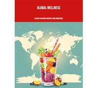 Global Wellness: Cancer-Fighting Comfort Food Smoothies