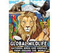 Global Wildlife: National Birds and Animals from Around the Word