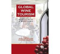 Global Wine Tourism: Research, Management And Marketing