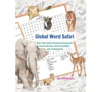 Global Word Safari: Large Print: Over 130 Animal Themed Word Puzzles Including Word Searches, Scrambles, Matching and Cryptograms (Nature's Wonders Puzzle Book Series)