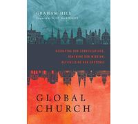 GlobalChurch - Reshaping Our Conversations, Renewing Our Mission, Revitalizing Our Churches