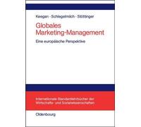 Globales Marketing-Management by Warren J Keegan, Bodo Schleg... - 9783486250053