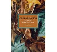 Globalisation: A Systematic Marxian Account : Historical Materialism, Volume 10