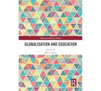 Globalisation and Education (Education and Social Theory)