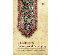 Globalisation, Diaspora and Belonging: Exploring Transnationalism and Gujarati Identity