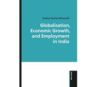 Globalisation, Economic Growth, and Employment in India