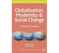 Globalisation, Modernity and Social Change: Hotspots of Transition: 18 (Sociology for a Changing World)