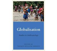Globalisation: Studies in Anthropology (Anthropology, Culture and Society)