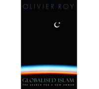 Globalised Islam: The Search for a New Ummah