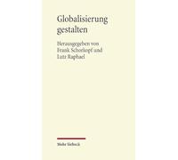 Globalisierung gestalten: Recht, Wirtschaft und Demokratie in der Europäischen Union (1973-2000). Eine Veröffentlichung aus dem Arbeitskreis für ... der Wissenschaften und der Literatur - Mainz