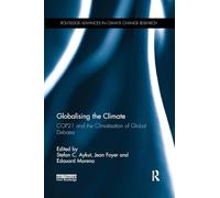 Globalising the Climate: COP21 and the climatisation of global debates (Routledge Advances in Climate Change Research)