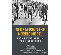 Globalising the Nordic Model: From Exceptionalism to Entanglement (European Politics)