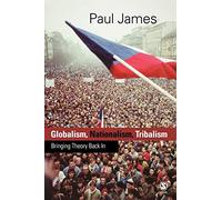 Globalism, Nationalism, Tribalism: Bringing Theory Back In (Theory, Culture & Society (Paperback))