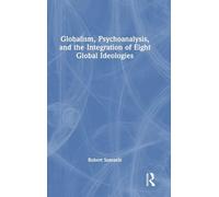 Globalism, Psychoanalysis, and the Integration of Eight Global Ideologies