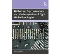 Globalism, Psychoanalysis, and the Integration of Eight Global Ideologies