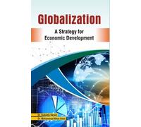 Globalization: A Strategy for Economic Development [Hardcover] [Jan 01, 2017] Dr. Sukanta Sarkar & Dr. Mohammad Afsar Alam